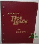 Ken Water's Pet Loads Vol. I  - Soft Cover Book - by Handloader